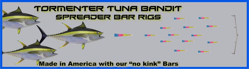 Tormenter Fishing Products - Get Serious - Get Tormenter - Tuna Bandit  Spreader Bars