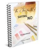 The Fine Art of Saying No - Workbook