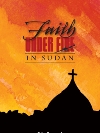 Faith Under Fire in Sudan