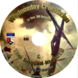 Wednesday Crucifixion PLUS The Gospel in Acts