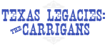 Texas Legacies: The Carrigans