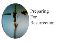 Preparing for Resurrection