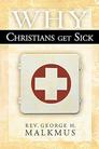 Why Christians Get Sick (For)