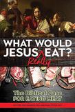 What Would Jesus Really Eat? (Against)